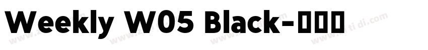 Weekly W05 Black字体转换